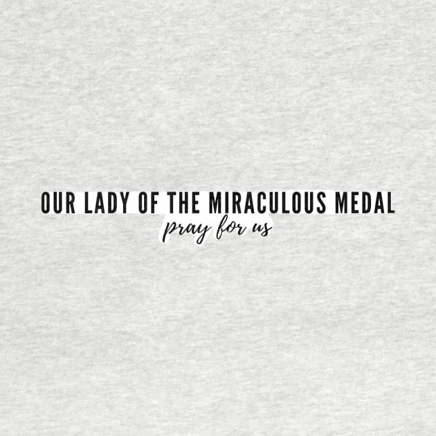 Our Lady of the Miraculous Medal pray for us by delborg